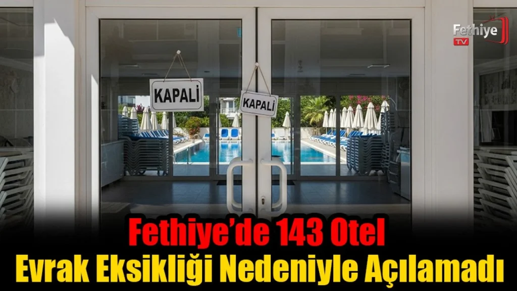 143 Hotels in Fethiye Unable to Open Due to Missing Documents