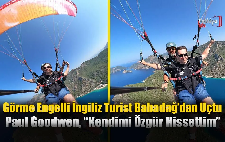 Visually Impaired British Tourist Soars Over Fethiye in Unforgettable Paragliding Experience