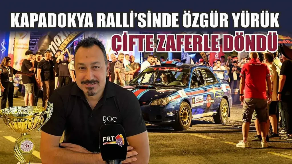 Double Victory for Özgür Yürük at Cappadocia Rally